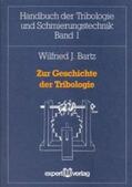 Bartz |  Zur Geschichte der Tribologie | Buch |  Sack Fachmedien