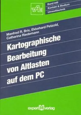 Brix / Petzold / Riedemann |  Kartographische Bearbeitung von Altlasten auf dem PC | Buch |  Sack Fachmedien