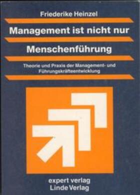 Heinzel | Management ist nicht nur Menschenführung | Buch | 978-3-8169-1385-6 | sack.de