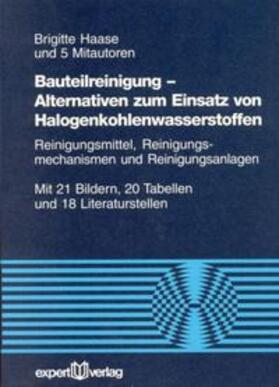 Haase | Bauteilreinigung. Alternativen zum Einsatz von Halogenkohlenwasserstoffen | Buch | 978-3-8169-1467-9 | sack.de