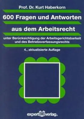 Haberkorn |  600 Fragen und Antworten aus dem Arbeitsrecht | Buch |  Sack Fachmedien