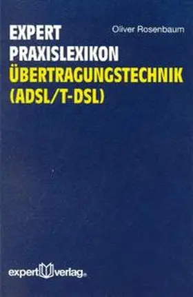 Rosenbaum |  expert Praxislexikon Übertragungstechnnik (ADSL/T-DSL) | Buch |  Sack Fachmedien