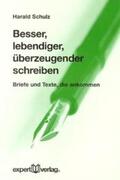 Schulz |  Besser, lebendiger, überzeugender schreiben | Buch |  Sack Fachmedien