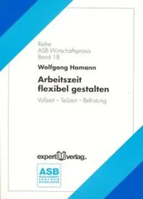 Hamann |  Arbeitszeit flexibel gestalten | Buch |  Sack Fachmedien