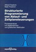 Friedrich |  Strukturierte Programmierung von Ablauf- und Zeitplansteuerungen | Buch |  Sack Fachmedien