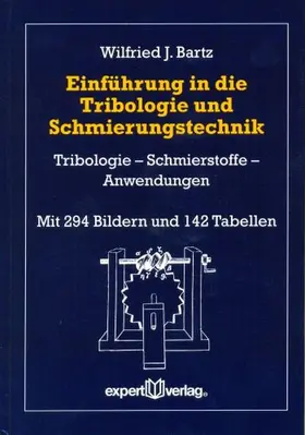 Bartz |  Einführung in die Tribologie und Schmierungstechnik | Buch |  Sack Fachmedien