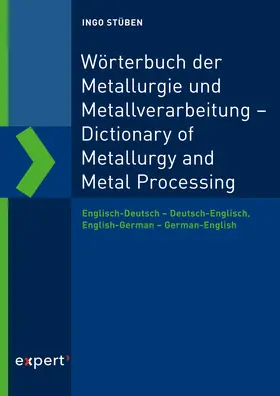 Stüben |  Wörterbuch der Metallurgie und Metallverarbeitung – Dictionary of Metallurgy and Metal Processing | Buch |  Sack Fachmedien