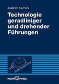 Klement |  Klement, J: Technologie geradliniger und drehender Führungen | Buch |  Sack Fachmedien