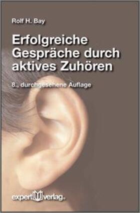 Bay | Erfolgreiche Gespräche durch aktives Zuhören | Buch | 978-3-8169-3245-1 | sack.de