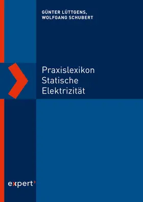 Schubert / Lüttgens |  Praxislexikon statische Elektrizität | Buch |  Sack Fachmedien