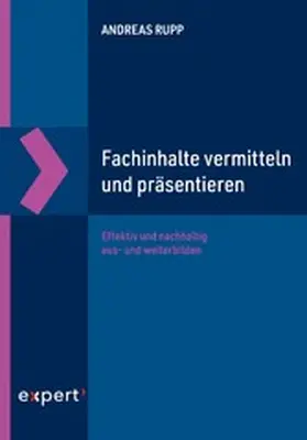 Rupp | Fachinhalte vermitteln und präsentieren | E-Book | www.sack.de