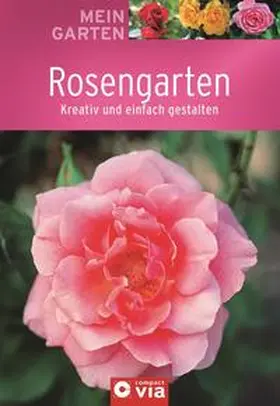 Seitz |  Mein Garten - Rosengarten | Buch |  Sack Fachmedien