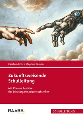 Arntz / Kämper |  Zukunftsweisende Schulleitung | Buch |  Sack Fachmedien
