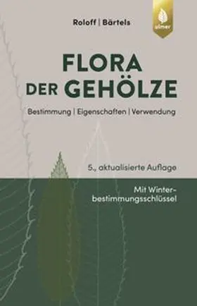 Roloff / Bärtels |  Flora der Gehölze | Buch |  Sack Fachmedien