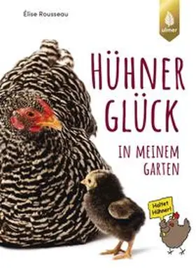 Rousseau |  HühnerGlück in meinem Garten | Buch |  Sack Fachmedien