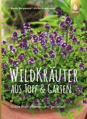 Bergmann / Armbruster |  Wildkräuter aus Topf und Garten | eBook | Sack Fachmedien