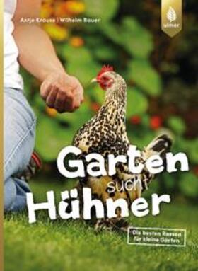 Krause / Bauer | Garten sucht Hühner | Buch | 978-3-8186-0341-0 | sack.de