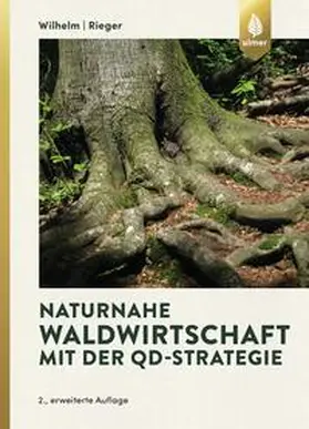 Wilhelm / Rieger |  Naturnahe Waldwirtschaft mit der QD-Strategie | eBook | Sack Fachmedien
