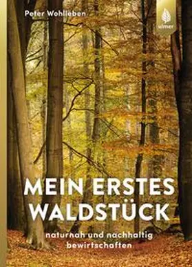 Wohlleben |  Mein erstes Waldstück | eBook | Sack Fachmedien
