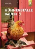 Bauer |  Hühnerställe bauen | Buch |  Sack Fachmedien