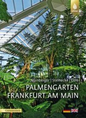 Nürnberger / Steinecke / Cole | Palmengarten Frankfurt am Main | Buch | 978-3-8186-0690-9 | sack.de