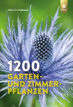 Haberer |  1200 Garten- und Zimmerpflanzen | eBook | Sack Fachmedien