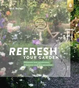 Bailey |  Refresh your garden | Buch |  Sack Fachmedien