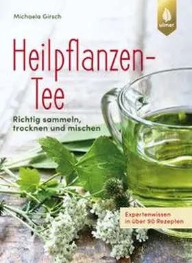 Girsch |  Heilpflanzen-Tee | eBook | Sack Fachmedien
