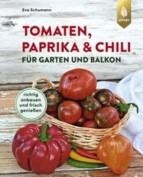 Schumann |  Tomaten, Paprika & Chili für Garten und Balkon | Buch |  Sack Fachmedien