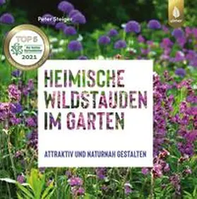 Steiger |  Heimische Wildstauden im Garten | eBook | Sack Fachmedien
