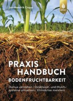 Cropp | Praxishandbuch Bodenfruchtbarkeit | Buch | 978-3-8186-1179-8 | sack.de