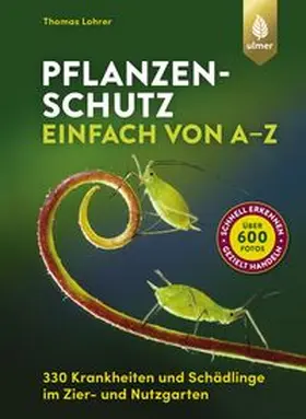 Lohrer |  Pflanzenschutz einfach von A bis Z | eBook | Sack Fachmedien