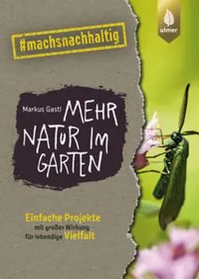 Gastl |  Mehr Natur im Garten | Buch |  Sack Fachmedien