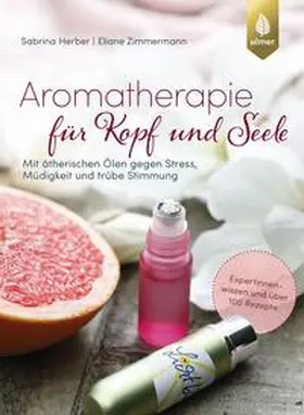 Herber / Zimmermann |  Aromatherapie für Kopf und Seele | Buch |  Sack Fachmedien