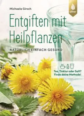 Girsch |  Entgiften mit Heilpflanzen | Buch |  Sack Fachmedien