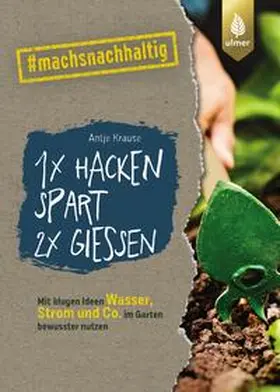 Krause |  1 x hacken spart 2 x gießen | eBook | Sack Fachmedien