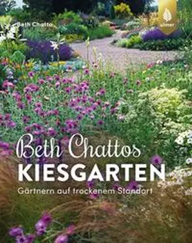 Chatto |  Beth Chattos Kiesgarten | Buch |  Sack Fachmedien