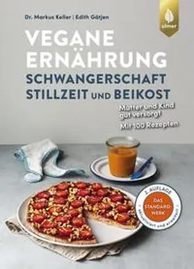 Keller / Gätjen |  Vegane Ernährung: Schwangerschaft, Stillzeit und Beikost | eBook | Sack Fachmedien
