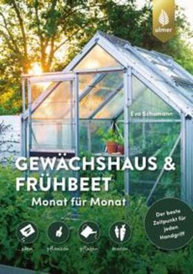 Schumann | Gewächshaus und Frühbeet Monat für Monat | E-Book | sack.de