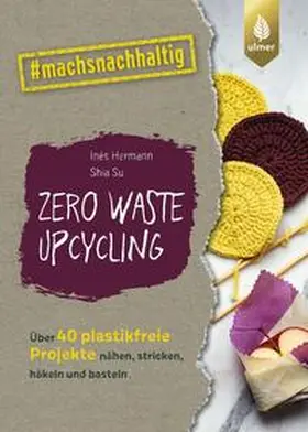 Hermann / Su |  Zero Waste Upcycling | eBook | Sack Fachmedien