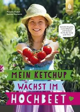 Hudak / Harazim |  Mein Ketchup wächst im Hochbeet | eBook | Sack Fachmedien