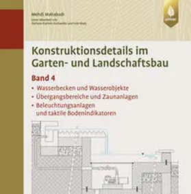 Mahabadi |  Konstruktionsdetails im Garten- und Landschaftsbau - Band 4 | Buch |  Sack Fachmedien