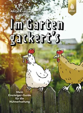Krause |  Im Garten gackert's | Buch |  Sack Fachmedien