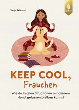 Behrendt |  Keep cool, Frauchen | Buch |  Sack Fachmedien