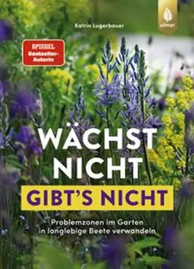 Lugerbauer |  Wächst nicht gibt's nicht | Buch |  Sack Fachmedien