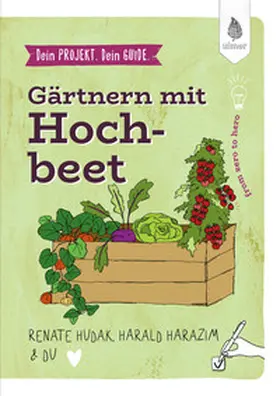 Hudak / Harazim |  Dein Projekt. Dein Guide. Gärtnern mit Hochbeet | Buch |  Sack Fachmedien
