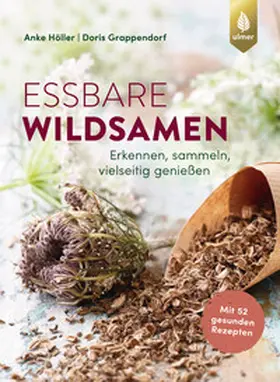 Höller / Grappendorf |  Essbare Wildsamen | eBook | Sack Fachmedien