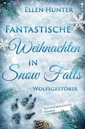 Hunter |  Fantastische Weihnachten in Snow Falls / Fantastische Weihnachten in Snow Falls - Wolfsgestöber | Buch |  Sack Fachmedien