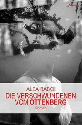 Raboi |  Die Verschwundenen vom Ottenberg | Buch |  Sack Fachmedien