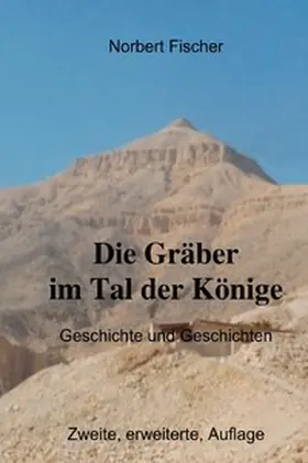 Fischer |  Die Gräber im Tal der Könige | Buch |  Sack Fachmedien